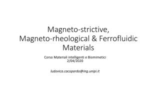 Magneto-Strictive, Magneto-Rheological & Ferrofluidic