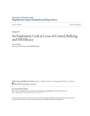 An Exploratory Look at Locus of Control, Bullying, and Self-Efficacy Victoria Beck University of North Georgia, Vabeck3890@Ung.Edu