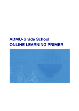ADMU-Grade School ONLINE LEARNING PRIMER