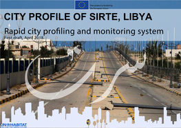 CITY PROFILE of SIRTE, LIBYA Rapid City Pro Ling and Monitoring System First Draft, April 2018