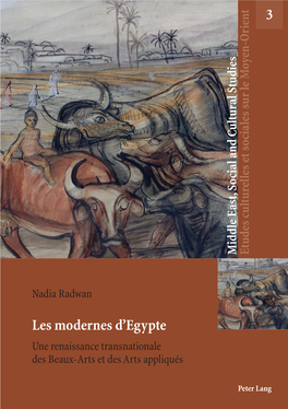 Les Modernes D'egypte: Une Renaissance Transnationale Des Beaux-Arts Et Des Arts Appliqués
