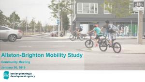 Allston-Brighton Mobility Study Community Meeting January 30, 2019 Presentation Outline