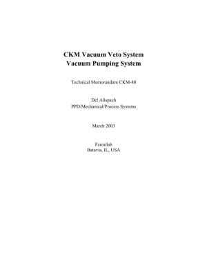 CKM Vacuum Veto System Vacuum Pumping System
