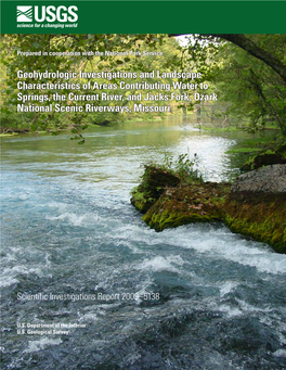 Geohydrologic Investigations and Landscape Characteristics of Areas Contributing Water to Springs, the Current River, and Jacks