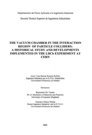 THE VACUUM CHAMBERIN the INTERACTION REGIÓN of PARTIÓLE COLLIDERS: a HISTORICAL STUDY and DEVELOPMENTS IMPLEMENTED in the Lhcb EXPERIMENT at CERN