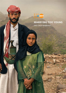Marrying Too Young End Child Marriage Marrying Too Young End Child Marriage Published by the United Nations Population Fund UNFPA, New York