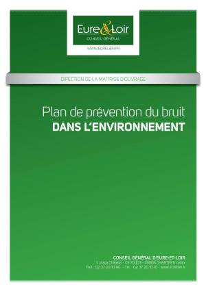 Plan De Prévention Du Bruit Dans L'environnement (PPBE) Relatif Aux Routes Départementales D'eure-Et-Loir, Tel Que Prévu Par Le Décret N°2006-361 Du 24 Mars 2006