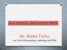 BACTERIAL SKIN INFECTION Dr. Rasha Turky