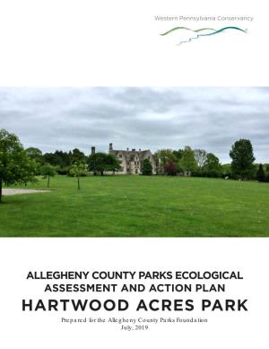 HARTWOOD ACRES PARK Prepared for the Allegheny County Parks Foundation July, 2019