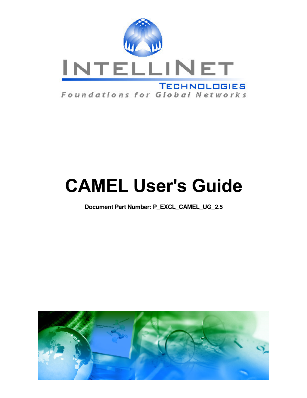 CAMEL User's Guide Contains the Following Information: No Title Description 1 Introduction to CAMEL Overview of CAMEL Protocols
