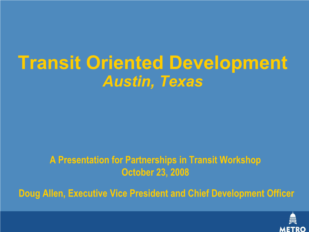 Transit Oriented Development: a Presentation for Partnerships In