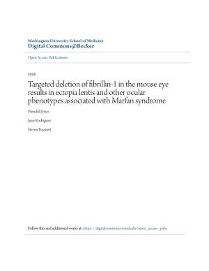 Targeted Deletion of Fibrillin-1 in the Mouse Eye Results in Ectopia Lentis and Other Ocular Phenotypes Associated with Marfan Syndrome Wendell Jones