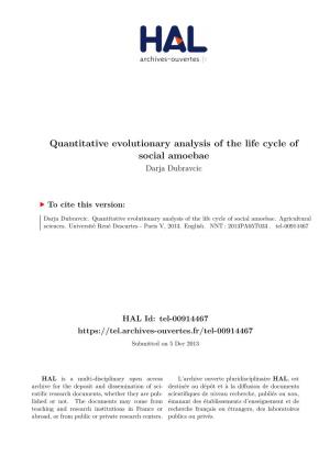 Quantitative Evolutionary Analysis of the Life Cycle of Social Amoebae Darja Dubravcic