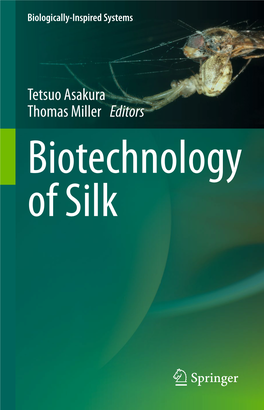 Tetsuo Asakura Thomas Miller Editors Biotechnology of Silk I