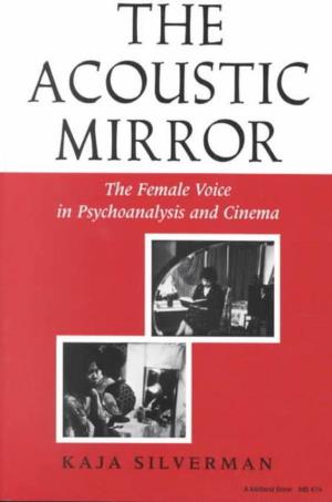 The Acoustic Mirror: the Female Voice in Psychoanalysis and Cinema