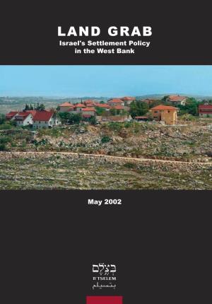 Land Grab: Israel's Settlement Policy in the West Bank