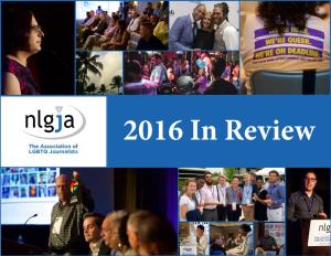 2016 in Review ABOUT NLGJA