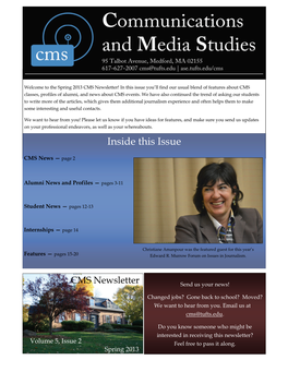 Spring 2013 CMS Newsletter! in This Issue You’Ll Find Our Usual Blend of Features About CMS Classes, Profiles of Alumni, and News About CMS Events