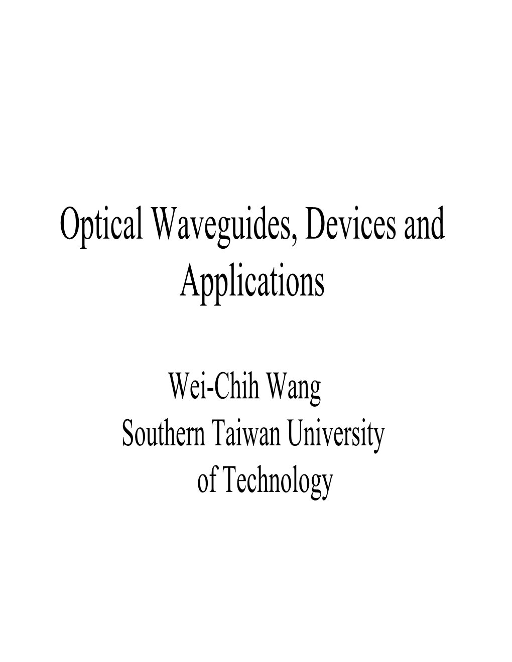 Optical Waveguides, Devices and Applications