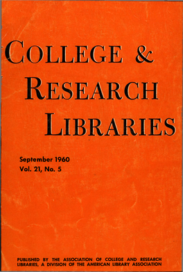 COLLEGE and RESEARCH LIBRARIES, a DIVISION of the AMERICAN LIBRARY ASSOCIATION ^ the World's Great Libraries Are "Part of Yours" with Microfilms