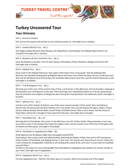 Turkey Uncovered Tour Tour Itinerary DAY 1 - Arrival in Istanbul Pick up from the Airport and Transfer to Your Hotel by Private Car
