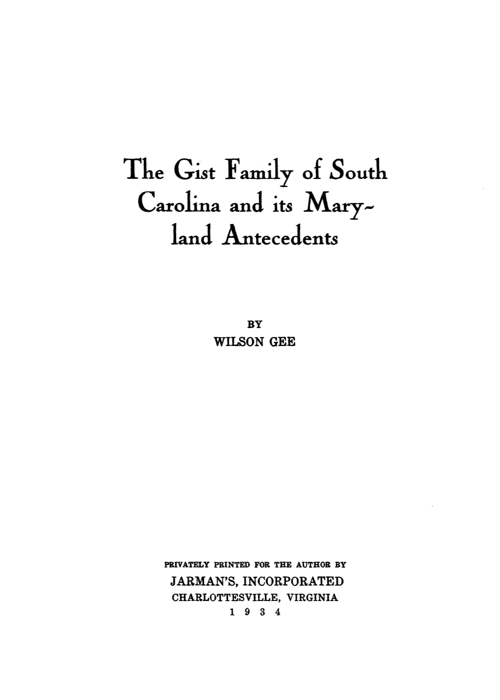 Gist Family of South Carolina and Its Mary­ Land .Antecedents