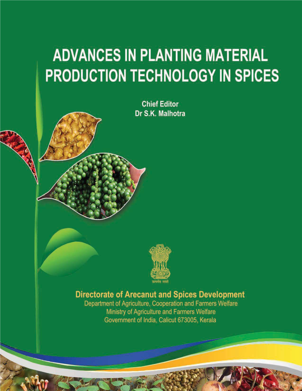 ADVANCES in PLANTING MATERIAL PRODUCTION TECHNOLOGY in SPICES (Proceedings of National Seminar on Planting Material Production in Spices 21-22, April 2016, Calicut)