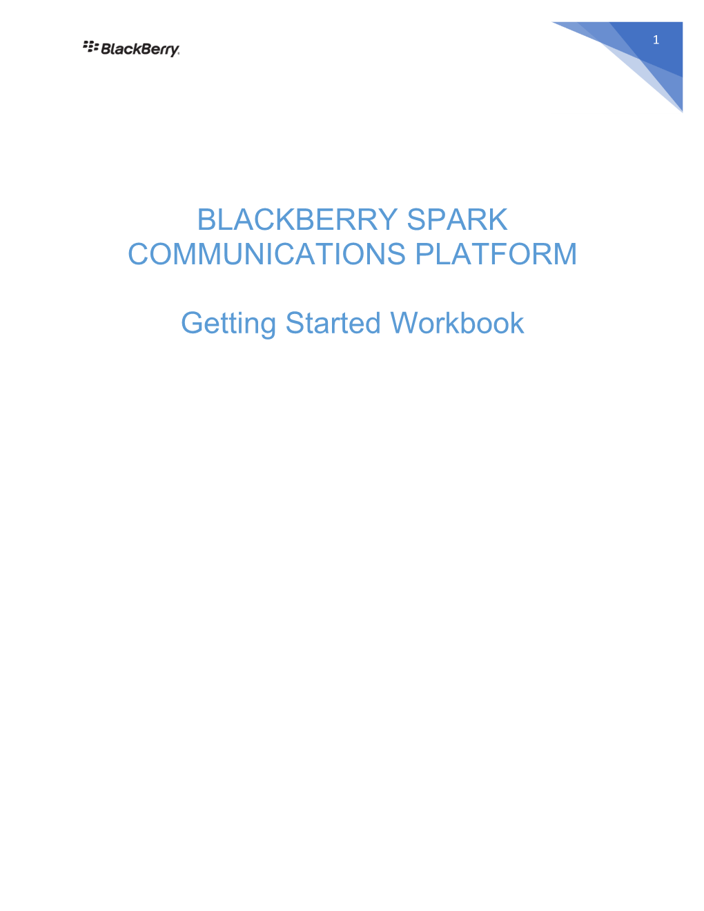 BLACKBERRY SPARK COMMUNICATIONS PLATFORM Getting Started Workbook