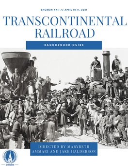 Transcontinental Railroad B a C K G R O U N D G U I D E