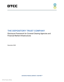 THE DEPOSITORY TRUST COMPANY Disclosure Framework for Covered Clearing Agencies and Financial Market Infrastructures