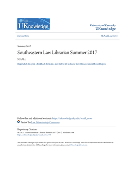 Southeastern Law Librarian Summer 2017 SEAALL Right Click to Open a Feedback Form in a New Tab to Let Us Know How This Document Benefits Oy U