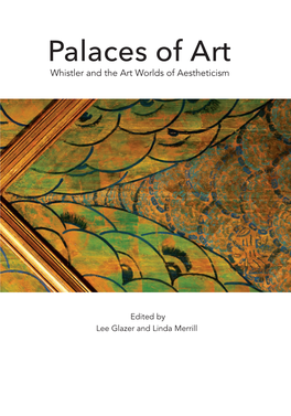 Palaces of Art Whistler and the Art Worlds of Aestheticism Whistler and the Art Worlds of Aestheticism Art of Palaces