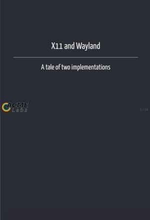 X11 and Wayland