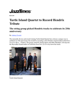 Turtle Island Quartet to Record Hendrix Tribute the String Group Picked Hendrix Tracks to Celebrate Its 25Th Anniversary
