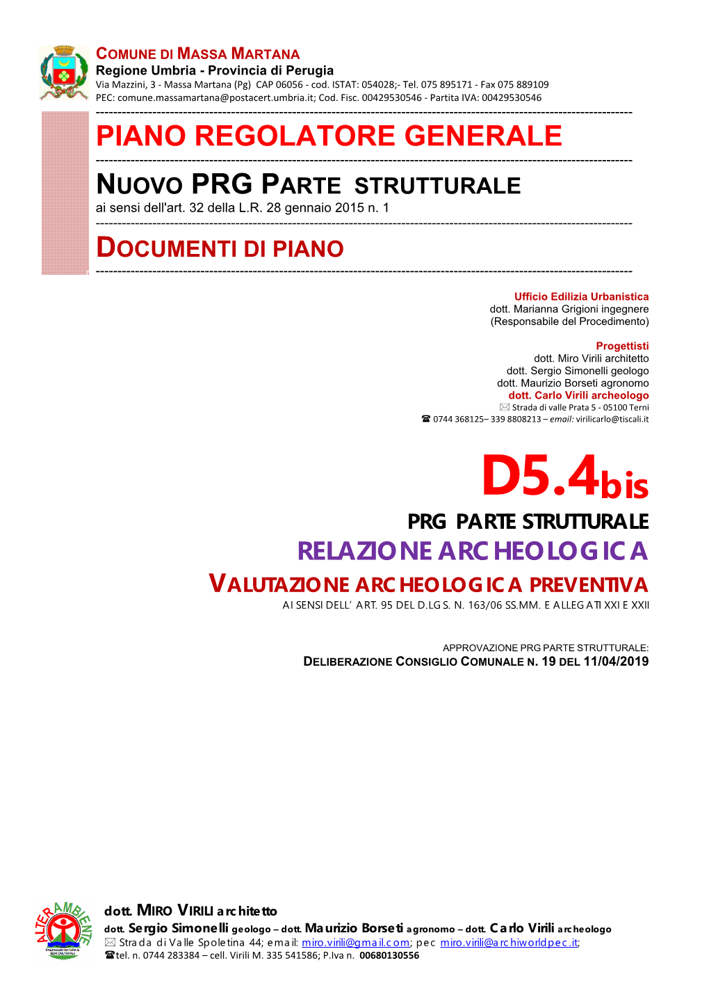 D5.4Bis PRG PARTE STRUTTURALE RELAZIONE ARCHEOLOGICA VALUTAZIONE ARCHEOLOGICA PREVENTIVA AI SENSI DELL’ ART