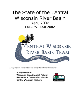 The State of the Central Wisconsin River Basin April, 2002 PUBL WT 558 2002