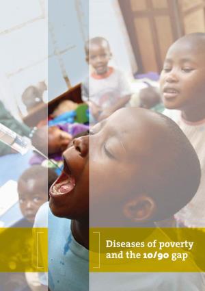 Diseases of Poverty and the 10/90 Gap Diseases of Poverty and the 10/90 Gap Diseases of Poverty and the 10/90 Gap