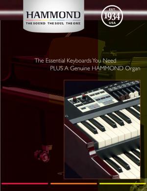 The Essential Keyboards You Need PLUS a Genuine HAMMOND Organ the Essential Keyboards You Need PLUS a Genuine HAMMOND Organ