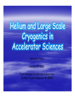 Liquid Helium: 100 Years  Superfluid Helium – Accelerator Examples