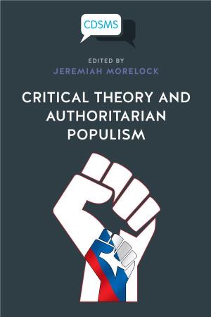 CRITICAL THEORY and AUTHORITARIAN POPULISM Critical Theory and Authoritarian Populism