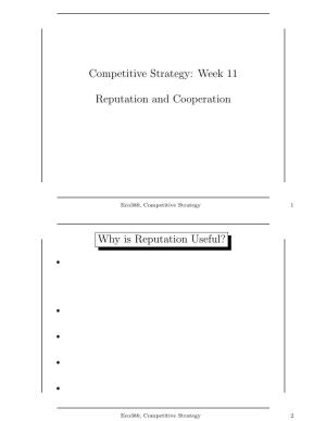 Competitive Strategy: Week 11 Reputation and Cooperation Why Is