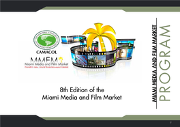 8Th Edition of the Miami Media and Film Market PROGRAM MIAMI MEDIA and FILM MARKET