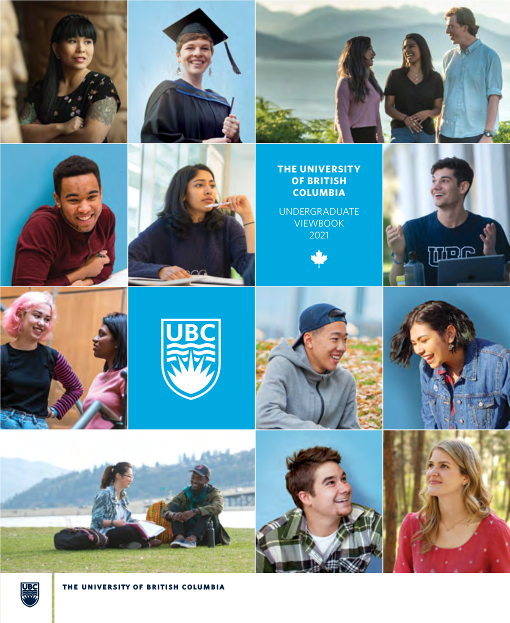 THE UNIVERSITY of BRITISH COLUMBIA UNDERGRADUATE VIEWBOOK 2021 Community Is Where You Make It