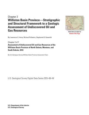 Williston Basin Province—Stratigraphic and Structural Framework to a Geologic Assessment of Undiscovered Oil And