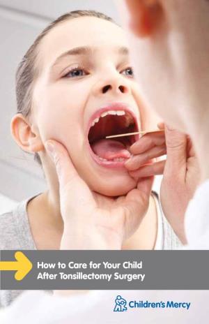 How to Care for Your Child After Tonsillectomy Surgery