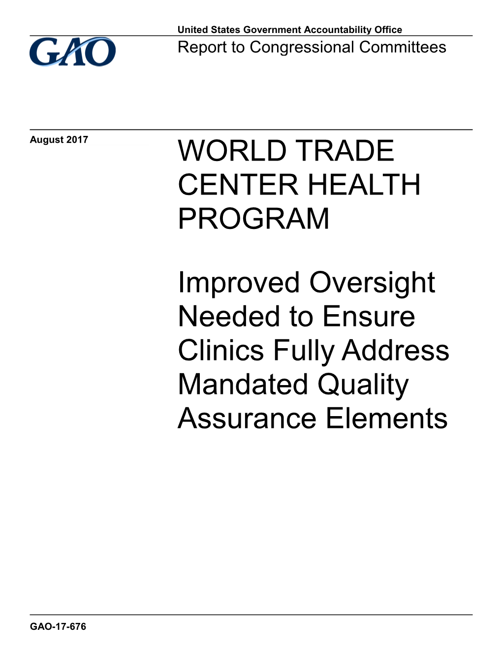 WORLD TRADE CENTER HEALTH PROGRAM Improved Oversight Needed to Ensure Clinics Fully Address Mandated Quality Assurance Elements