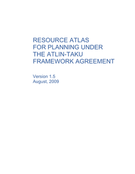 Resource Atlas for Planning Under the Atlin-Taku Framework Agreement