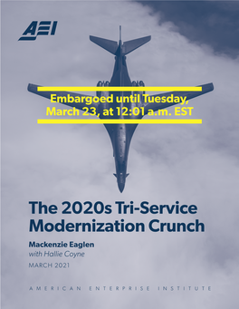 The 2020S Tri-Service Modernization Crunch Mackenzie Eaglen with Hallie Coyne MARCH 2021