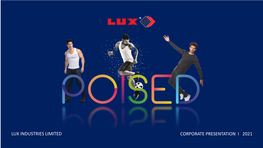 Corporate Presentation I 2021 Lux Industries Limited