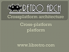 Retroarch/Libretro Technical Brochure